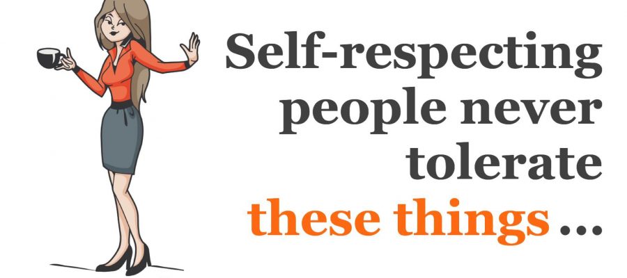 9 Behaviors Self-Respecting People Never Tolerate