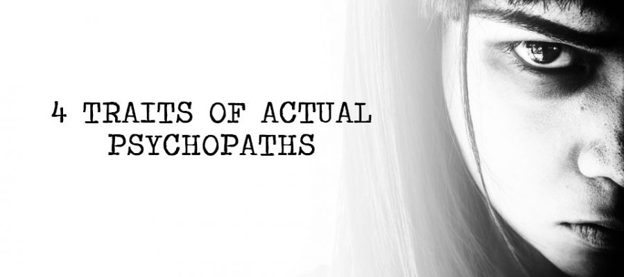 4 Traits of Actual Psychopaths