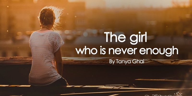 The girl who is never enough