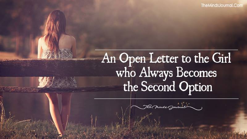 An Open Letter to the Girl who Always Becomes the Second Option