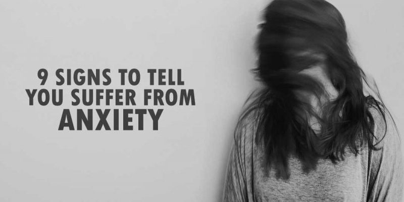 9-signs-to-tell-you-suffer-from-anxiety-great-mind