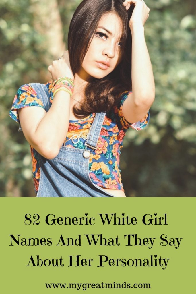 82-generic-white-girl-names-and-what-they-say-about-her-personality