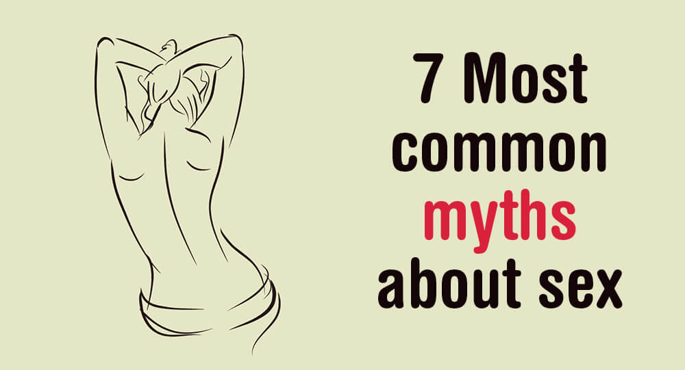 7 Most Common Myths About Sex