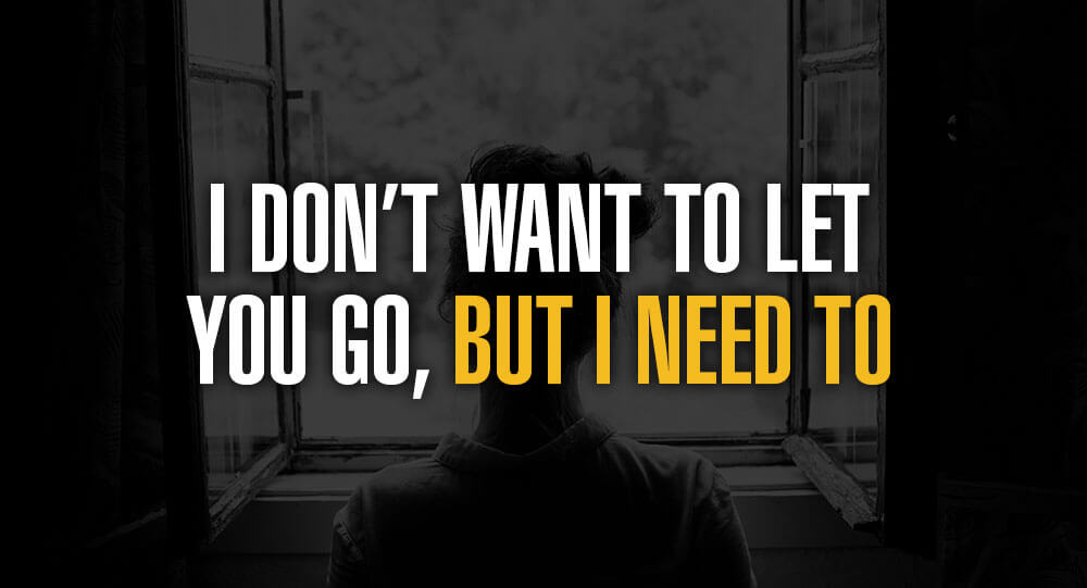 I Don T Want To Let You Go Quotes