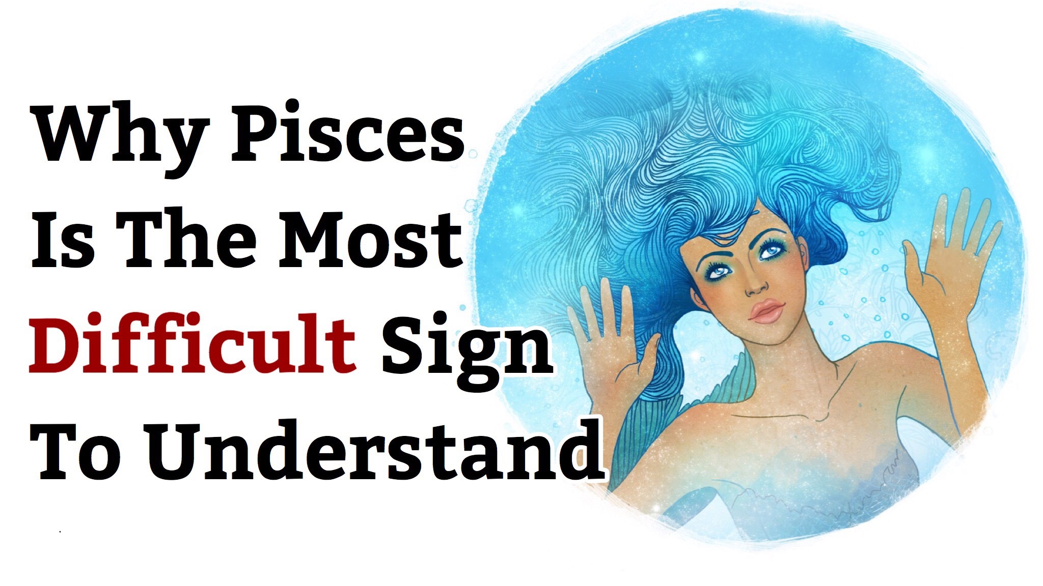 Why Pisces Is The Most Difficult Sign To Understand