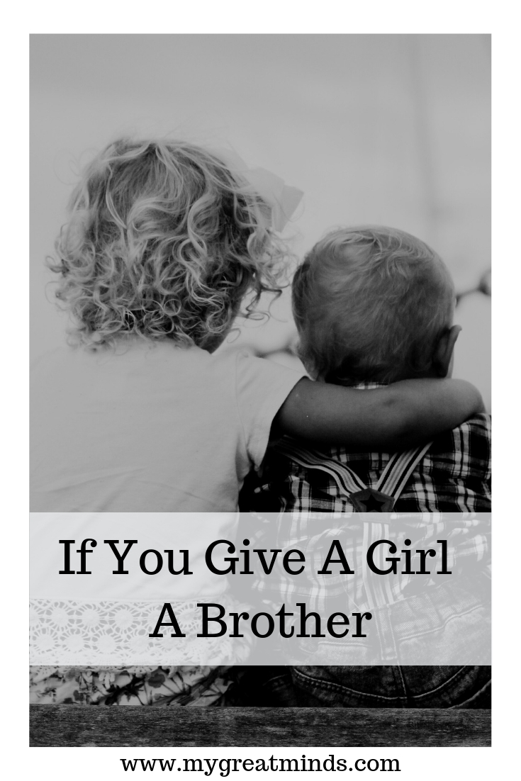 If You Give A Girl A Brother