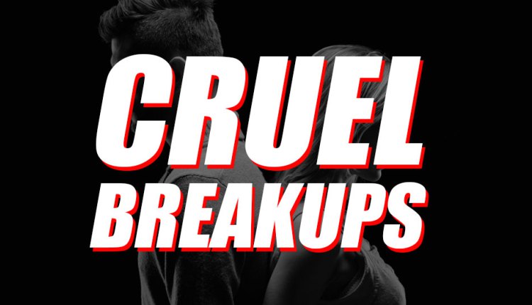 6 Cruelest Ways To Break Up With A Person
